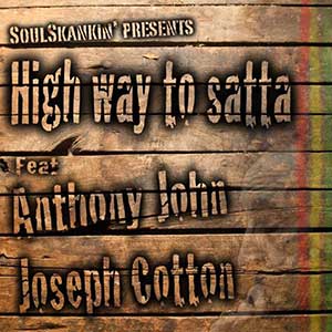 Various Artists - SoulSkankin' presents High Way To Satta EP (Autoproduite/Soul Skanking Productions)