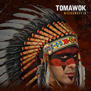 Tomawok - Weedamuffin (Self-published/Musicast Distribution)