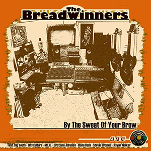 The Breadwinners - By The Sweat Of Your Brow (Eigen Beheer/Breadwinners Records)