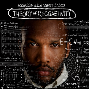 Assassin aka Agent Sasco - Theory Of Reggaetivity (Germaica Digital)
