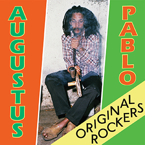 Augustus Pablo - Original Rockers (Greensleeves)