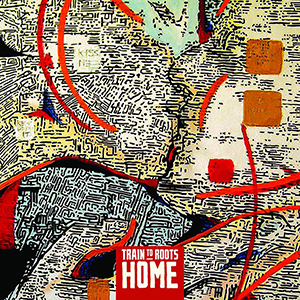 Train To Roots - Home (INRI)