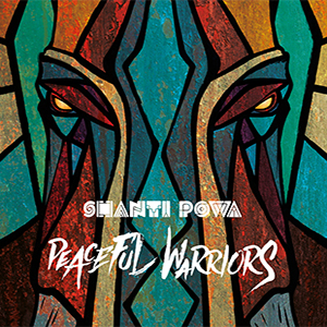 Shanti Powa - Peaceful Warriors (Eigen Beheer/Shanti Powa Records)