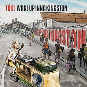 Tóke - Wake Up Inna Kingston (Bassplate Records/Boomrush Productions)