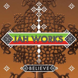 Jah Works - Believe (Riddim House Productions)