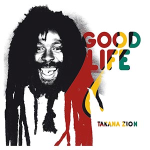 Takana Zion - Good Life (Soulbeats Records) (copy 1)