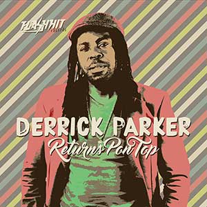 Derrick Parker - Returns Pon Top EP (Flash Hit Records)