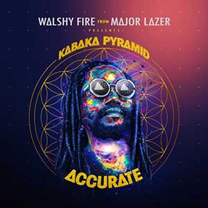 Walshy Fire from Major Lazer presents Kabaka Pyramid - Accurate Mixtape (Bebble Rock Music)