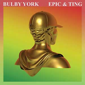 Bulby York - Epic & Ting (VP Records)
