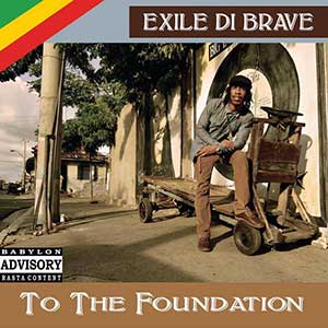 Exile Di Brave - To The Foundation (EDB Entertainment/Self-published)