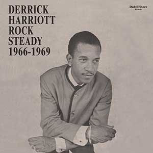 Various Artists - Derrick Harriott Rock Steady 1966 - 1969 (Dub Store Records)