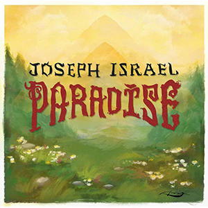 Joseph Israel - Paradise (Lions Of Israel, Inc.)