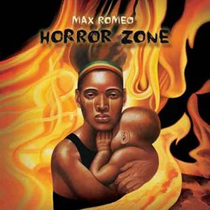 Max Romeo - Horror Zone (Nu-Roots Records)