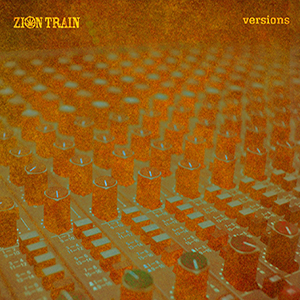 Zion Train - Versions (Universal Egg)