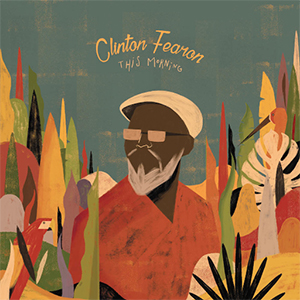 Clinton Fearon - This Morning (Chapter Two Records/Wagram)