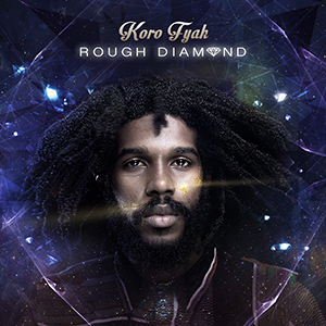 Koro Fyah - Rough Diamond EP (Bebble Rock Music)