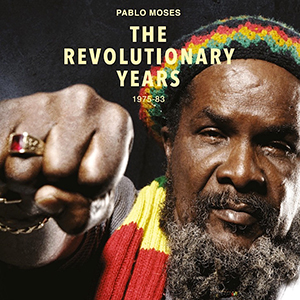 Pablo Moses - The Revolutionary Years 1975-83 (Grounded Music/Socadisc)