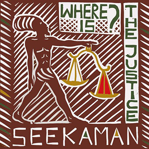 Seekaman - Where Is The Justice? (Majestic)