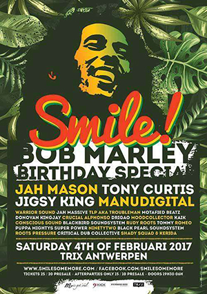 Bob Marley Birthday Special 2017 @ TRIX: We love Smile! (en iedereen die erbij was)