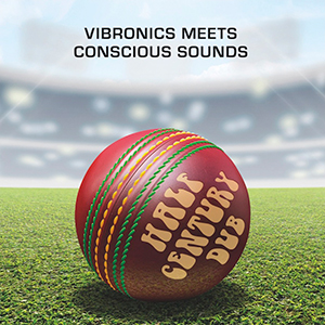 Vibronics meets Conscious Sounds - Half Century Dub (Scoops Records)