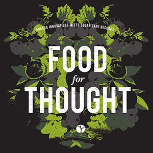 Various Artists - Food For Thought (Aurora Innovations/Sugar Cane Records)