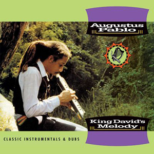 Augustus Pablo - King David's Melody (Greensleeves)