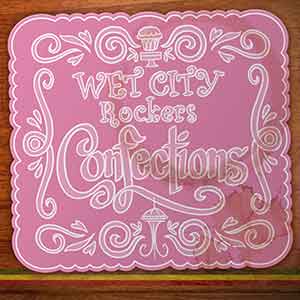 Wet City Rockers - Confections (Self-published)