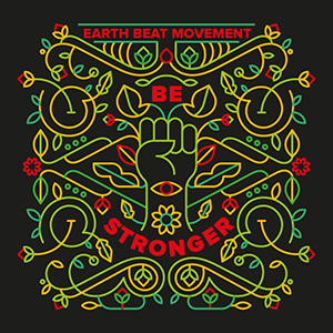 Earth Beat Movement - Be Stronger (Self-published)