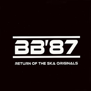 BB'87 - Return Of The Ska Originals (Self-published)