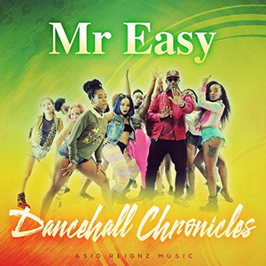 Mr Easy - Dancehall Chronicles (Asid Reignz Music)