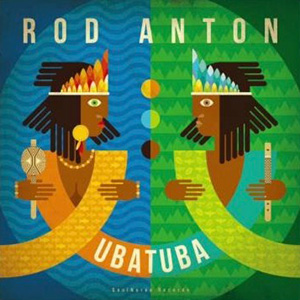 Rod Anton - Ubatuba (Soul Nurse Records/Differ-Ant)