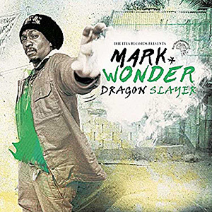 Mark Wonder - Dragon Slayer (Irie Ites Records)