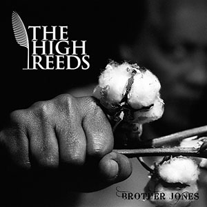 The High Reeds - Brother Jones EP (Blue Mountain/Dibyz Music)
