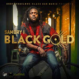 Samory I - Black Gold (Rory Stone Love)