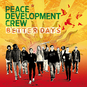 Peace Development Crew - Better Days (Boomrush Productions)