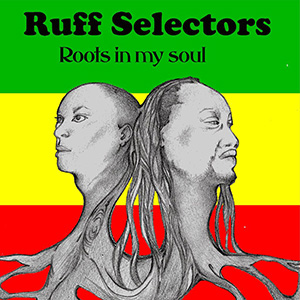 Ruff Selectors - Roots In My Soul (Self-published)