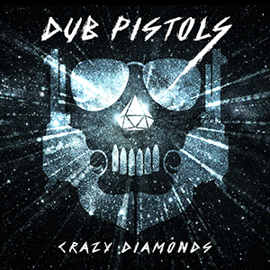 Dub Pistols - Crazy Diamonds (Sunday Best Recordings)