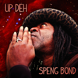Speng Bond - Up Deh (Reality Shock Records)