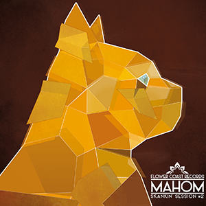 Mahom - Skankin' Session #1 & #2 (Flower Coast Records)