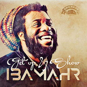 Iba Mahr - Get Up & Show EP (Oneness Records)