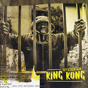 King Kong - Repatriation (Irie Ites Records)