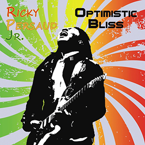 Ricky Persaud Jr. - Optimistic Bliss (Bongo Boy Records)