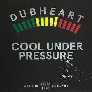 Dubheart - Cool Under Pressure (Karnatone Records)
