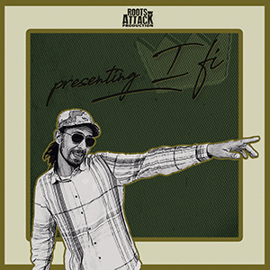 Roots Attack - Presenting I Fi EP (Roots Attack Production)