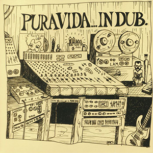 Pura Vida - Pura Vida... In Dub (Lost Ark Music/N.E.W.S.)