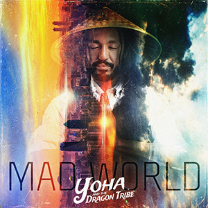 Yoha And The Dragon Tribe - Mad World EP (Self-published)