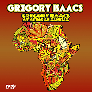Gregory Isaacs - Gregory Isaacs At African Museum (Tad's Record)
