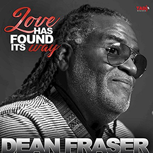 Dean Fraser - Love Has Found Its Way EP (Tad's Record)