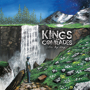 Kings And Comrades - On My Way (Roots Musician Records)