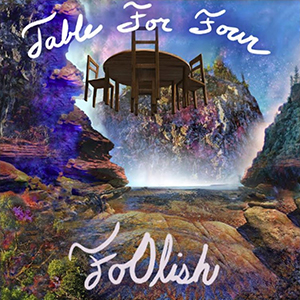 FoOlish - Table For Four (Where's The One Records)